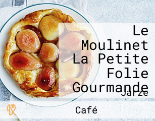 Le Moulinet La Petite Folie Gourmande