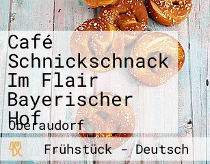 Café Schnickschnack Im Flair Bayerischer Hof