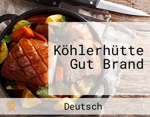 Köhlerhütte Gut Brand