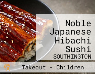 Noble Japanese Hibachi Sushi