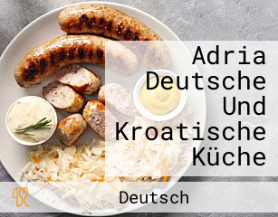 Adria Deutsche Und Kroatische Küche