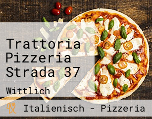 Trattoria Pizzeria Strada 37