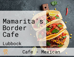 Mamarita's Border Cafe