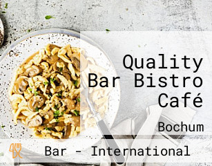 Restaurant Quality Bar Bistro CafÉ