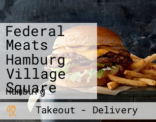 Federal Meats Hamburg Village Square