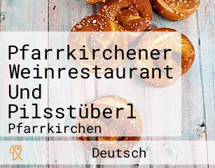 Pfarrkirchener Weinrestaurant Und Pilsstüberl