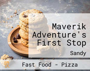 Maverik Adventure's First Stop