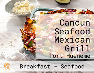 Cancun Seafood Mexican Grill