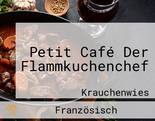 Petit Café Der Flammkuchenchef