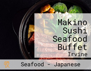 Makino Sushi Seafood Buffet