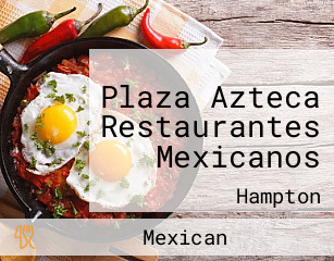 Plaza Azteca Restaurantes Mexicanos