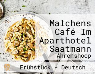 Malchens Café Im Aparthotel Saatmann