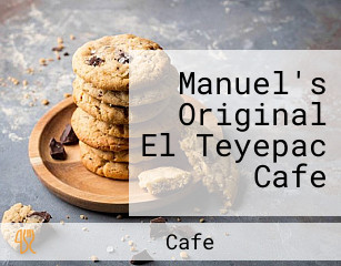 Manuel's Original El Teyepac Cafe