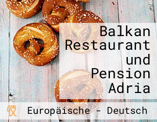 Balkan Restaurant und Pension Adria
