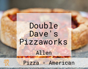 Double Dave's Pizzaworks