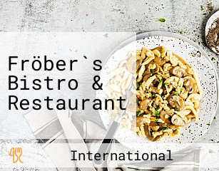 Fröber`s Bistro & Restaurant