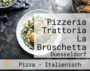 Pizzeria Trattoria La Bruschetta