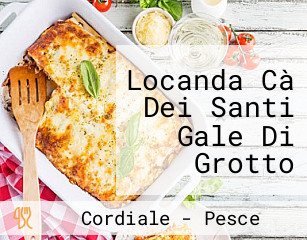 Locanda Cà Dei Santi Gale Di Grotto Paolo C. (ex Cionso)