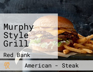 Murphy Style Grill