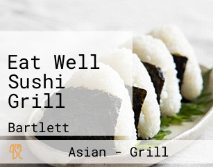 Eat Well Sushi Grill