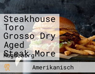 Steakhouse Toro Grosso Dry Aged Steak More