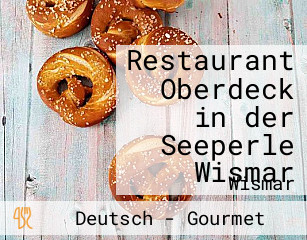 Restaurant Oberdeck in der Seeperle Wismar