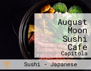 August Moon Sushi Cafe