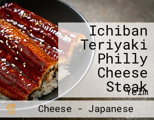 Ichiban Teriyaki Philly Cheese Steak