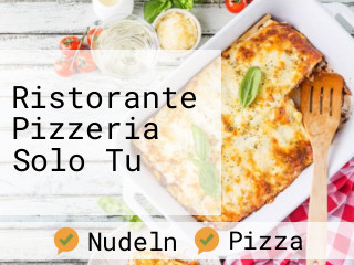 Ristorante Pizzeria Solo Tu