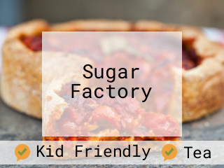 Sugar Factory