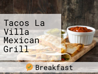 Tacos La Villa Mexican Grill