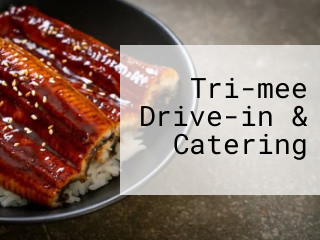 Tri-mee Drive-in & Catering