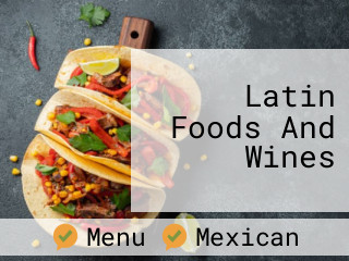 Latin Foods And Wines
