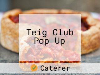 Teig Club Pop Up