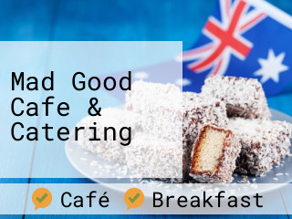 Mad Good Cafe & Catering