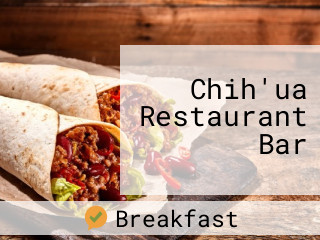 Chih'ua Restaurant Bar