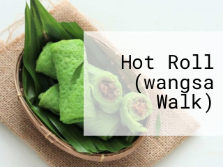 Hot Roll (wangsa Walk)