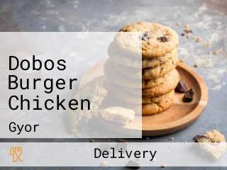 Dobos Burger Chicken