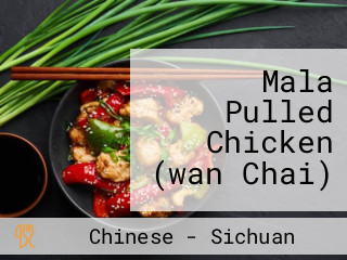 Mala Pulled Chicken (wan Chai)
