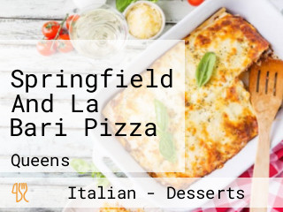 Springfield And La Bari Pizza