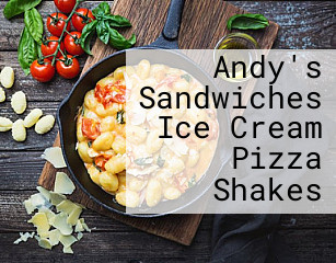 Andy's Sandwiches Ice Cream Pizza Shakes