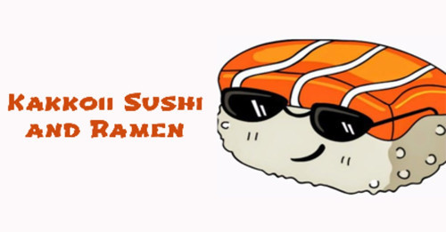 Kakkoii Sushi And Ramen