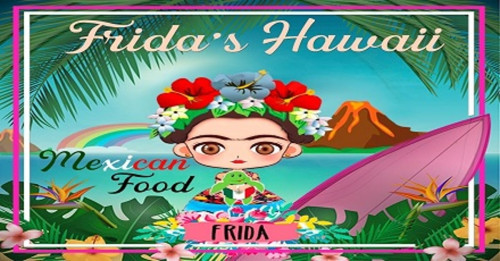 Frida's Hawaii Taqueria