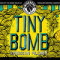 5. Tiny Bomb