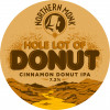 9. Hole Lot Of Donut Cinnamon Donut Ipa