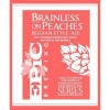 Brainless On Peaches