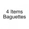 4 Items Baguettes